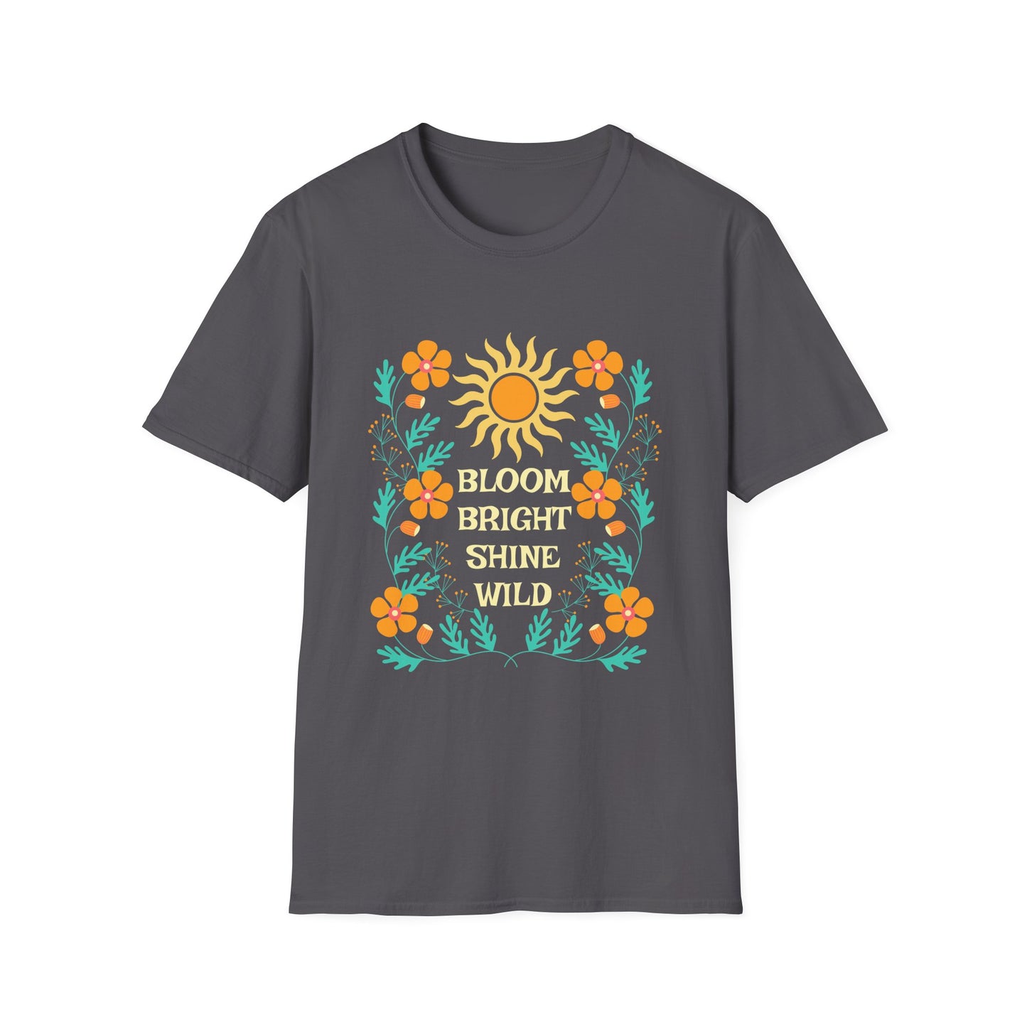Bloom Bright Shine Wild T-Shirt