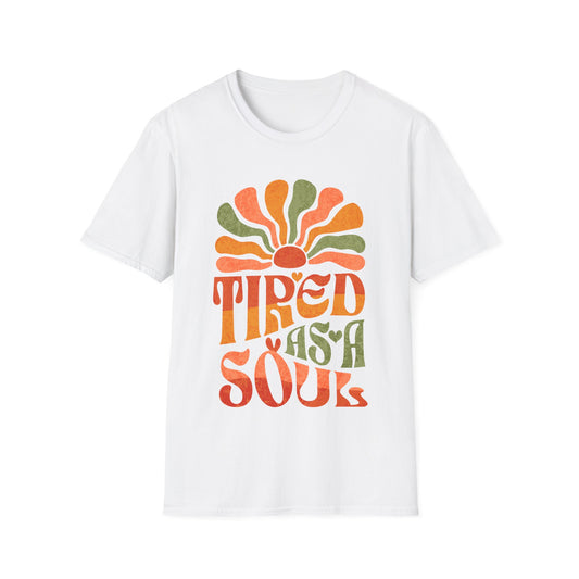 Tired As A Soul T-Shirt
