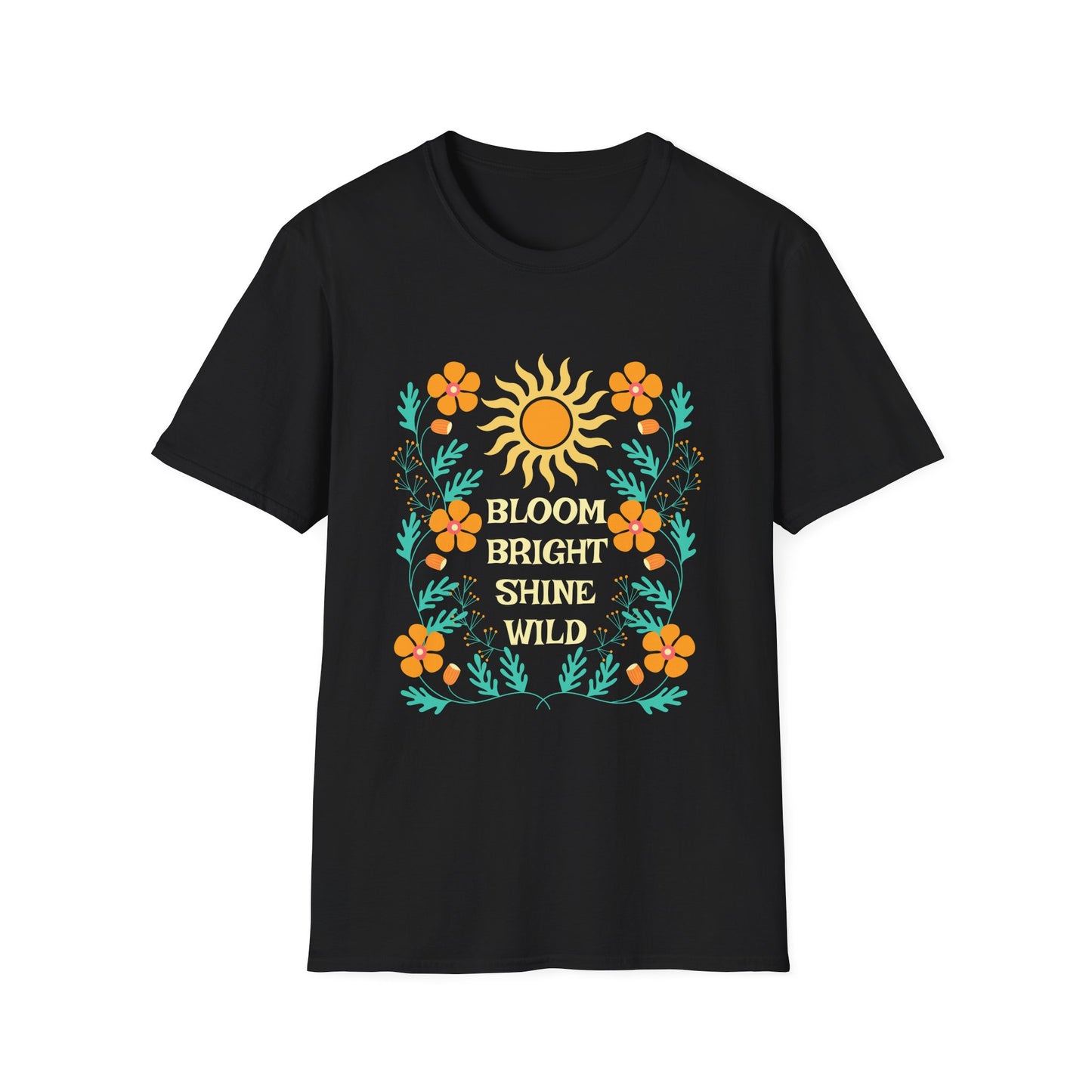 Bloom Bright Shine Wild T-Shirt