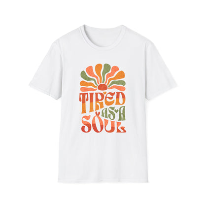 Tired As A Soul T-Shirt