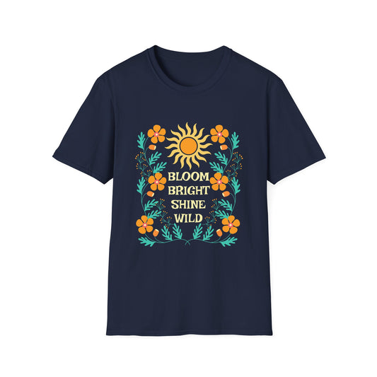 Bloom Bright Shine Wild T-Shirt