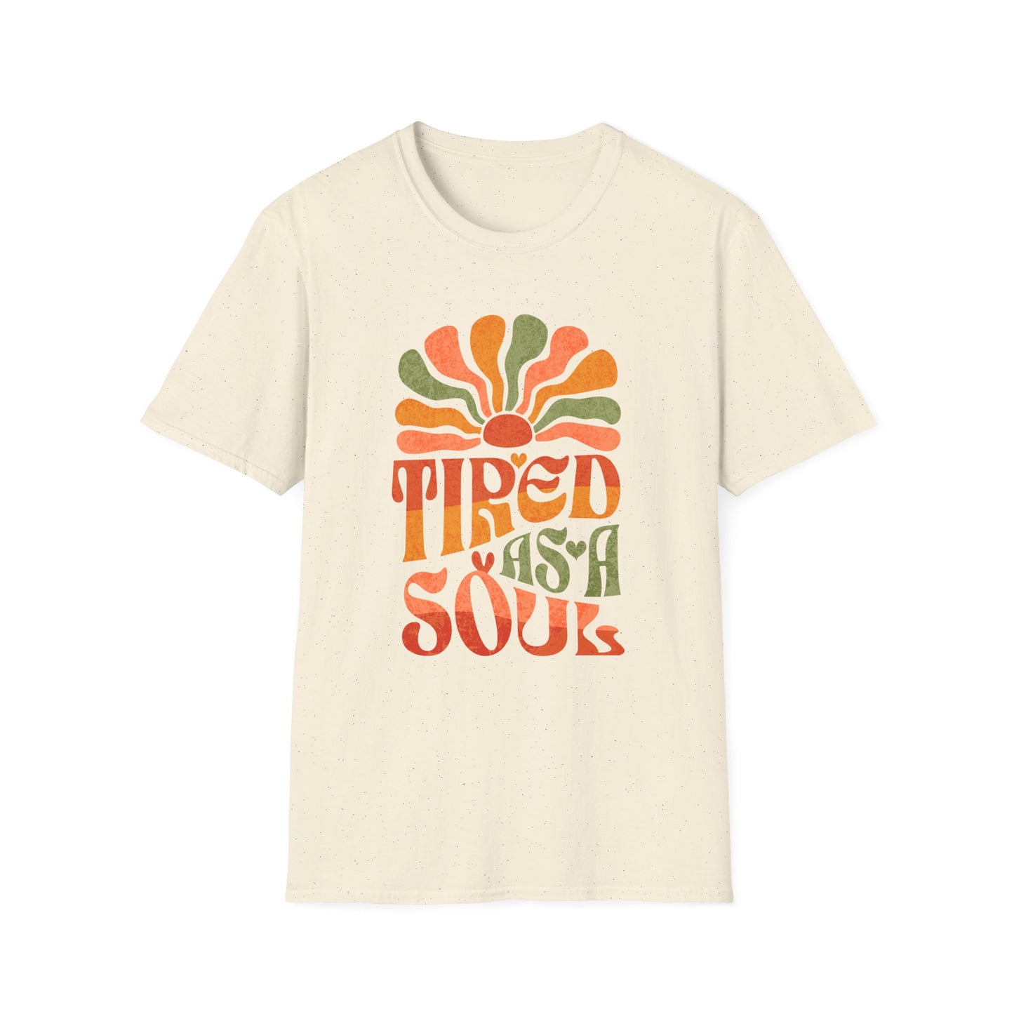 Tired As A Soul T-Shirt